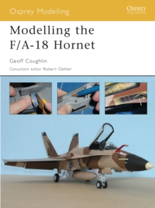 Modelling the F/A-18 Hornet, Paperback / softback Book Modelling the F/A-18 Hornet, Paperback / softback Book
