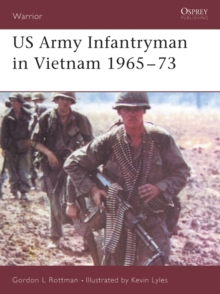 US Army Infantryman in Vietnam, 1965-73, Paperback / softback Book US Army Infantryman in Vietnam, 1965-73, Paperback / softback Book