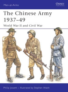 The Chinese Army 1937-49 : World War II and Civil War, Paperback Book The Chinese Army 1937-49 : World War II and Civil War, Paperback Book