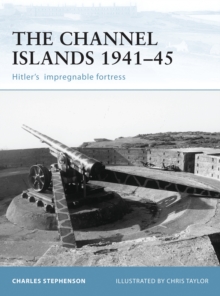 Fortifications of the Channel Islands 1941-45 : Hitler's Impregnable Fortress, Paperback Book Fortifications of the Channel Islands 1941-45 : Hitler's Impregnable Fortress, Paperback Book