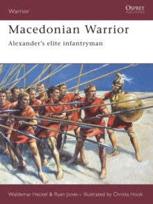 Macedonian Warrior : Alexander's Elite Infantryman, Paperback Book Macedonian Warrior : Alexander's Elite Infantryman, Paperback Book