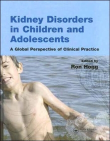 Kidney Disorders in Children and Adolescents : A Global Perspective of Clinical Practice, Hardback Book Kidney Disorders in Children and Adolescents : A Global Perspective of Clinical Practice, Hardback Book