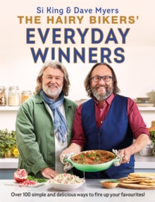 The Hairy Bikers' Everyday Winners : 100 simple and delicious recipes to fire up your favourites!