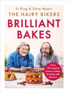 The Hairy Bikers  Brilliant Bakes : Over 100 delicious bakes, bursting with flavour!