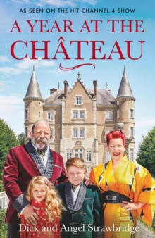 A Year at the Chateau : As seen on the hit Channel 4 show