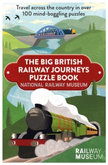 Big British Railway Journeys Puzzle Book : The puzzle book from the National Railway Museum in York!