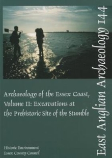 EAA 144: The Archaeology of the Essex Coast Vol 2, Paperback Book EAA 144: The Archaeology of the Essex Coast Vol 2, Paperback Book