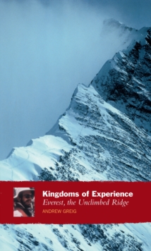 Kingdoms of Experience : Everest, the Unclimbed Ridge, Paperback Book Kingdoms of Experience : Everest, the Unclimbed Ridge, Paperback Book