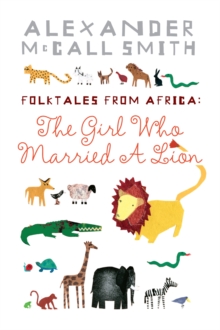 The Girl Who Married a Lion : Folktales from Africa, Paperback Book The Girl Who Married a Lion : Folktales from Africa, Paperback Book