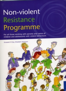 Non-violent Resistance Programme : Guidelines for Parents, Care Staff and Volunteers Working with Adolescents with Violent Behaviours