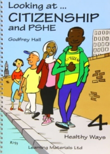 Looking at Citizenship and PSHE : Healthy Ways Bk. 4