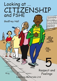 Looking at Citizenship and PSHE : Respect and Feelings Bk. 5