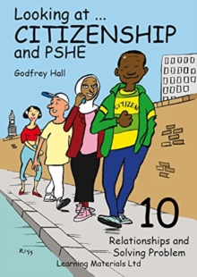 Looking at Citizenship and PSHE : Relationships and Solving Problems Bk. 10