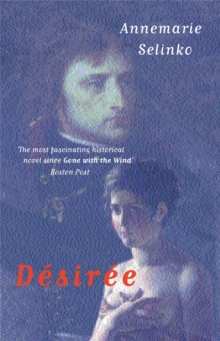 Desiree : The most popular historical romance since GONE WITH THE WIND