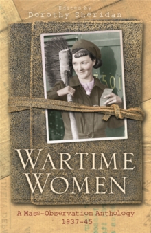 Wartime Women : A Mass Observation Anthology