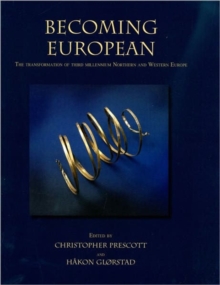 Becoming European : The Transformation of Third Millennium Northern and Western Europe, Paperback Book Becoming European : The Transformation of Third Millennium Northern and Western Europe, Paperback Book