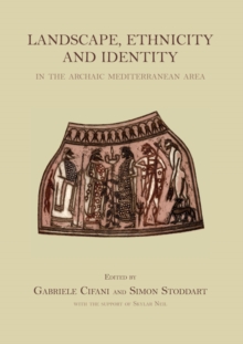 Landscape, Ethnicity and Identity in the archaic Mediterranean Area