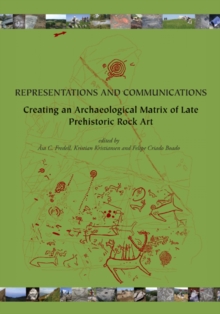 Representations and Communications : Creating an Archaeological Matrix of Late Prehistoric Rock Art