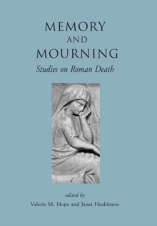 Memory and Mourning : Studies on Roman Death, Paperback / softback Book Memory and Mourning : Studies on Roman Death, Paperback / softback Book