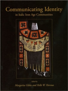 Communicating Identity in Italic Iron Age Communities, Hardback Book Communicating Identity in Italic Iron Age Communities, Hardback Book