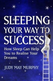 Sleeping Your Way to Success, Paperback / softback Book Sleeping Your Way to Success, Paperback / softback Book