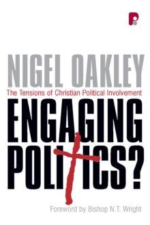 Engaging Politics? : The Tensions of Christian Political Involvement, Paperback Book Engaging Politics? : The Tensions of Christian Political Involvement, Paperback Book