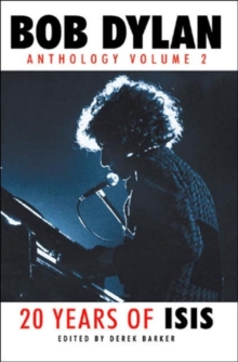Bob Dylan : Anthology Volume 2 - 20 Years of Isis, Paperback / softback Book Bob Dylan : Anthology Volume 2 - 20 Years of Isis, Paperback / softback Book