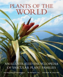Plants of the World : An Illustrated Encyclopedia of Vascular Plant Families, Hardback Book Plants of the World : An Illustrated Encyclopedia of Vascular Plant Families, Hardback Book