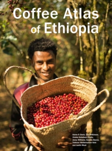 Coffee Atlas of Ethiopia, Hardback Book Coffee Atlas of Ethiopia, Hardback Book