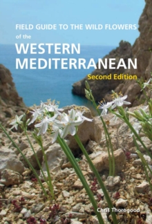 Royal Botanic Gardens Field Guide To The Wildflowers Of The Western Mediterranean, Second Edition