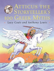 Atticus the Storyteller : 100 Stories from Greece, Paperback Book Atticus the Storyteller : 100 Stories from Greece, Paperback Book