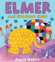 Elmer and Grandpa Eldo, Paperback / softback Book Elmer and Grandpa Eldo, Paperback / softback Book