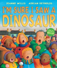 I'm Sure I Saw a Dinosaur, Hardback Book I'm Sure I Saw a Dinosaur, Hardback Book