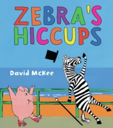 Zebra's Hiccups, Paperback / softback Book Zebra's Hiccups, Paperback / softback Book
