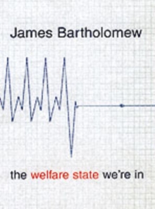 The Welfare State We're in : The Failure of the Welfare State, Hardback Book The Welfare State We're in : The Failure of the Welfare State, Hardback Book