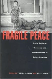 Fragile Peace : State Failure, Violence and Development in Crisis Regions, Paperback Book Fragile Peace : State Failure, Violence and Development in Crisis Regions, Paperback Book