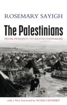 The Palestinians : From Peasants to Revolutionaries, Paperback / softback Book The Palestinians : From Peasants to Revolutionaries, Paperback / softback Book