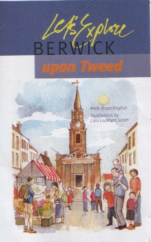 Let's Explore Berwick-upon-Tweed, Paperback / softback Book Let's Explore Berwick-upon-Tweed, Paperback / softback Book