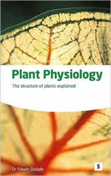 Plant Physiology : The Structure of Plants Explained, Paperback Book Plant Physiology : The Structure of Plants Explained, Paperback Book