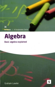 Algebra : Basic Algebra Explained, Paperback Book Algebra : Basic Algebra Explained, Paperback Book