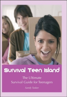 Survival Teen Island : The Ultimate Survival Guide for Teenagers Growing Up, Paperback Book Survival Teen Island : The Ultimate Survival Guide for Teenagers Growing Up, Paperback Book