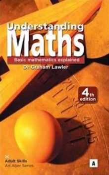 Understanding Maths : Basic Mathematics Explained, Paperback Book Understanding Maths : Basic Mathematics Explained, Paperback Book