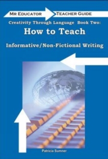 Creativity Through Language : How to Teach Non-Fictional/Informative Writing, Mixed media product Book Creativity Through Language : How to Teach Non-Fictional/Informative Writing, Mixed media product Book