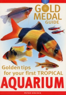 Your First Tropical Aquarium : Gold Medal Guide, Paperback Book Your First Tropical Aquarium : Gold Medal Guide, Paperback Book