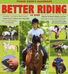 Better Riding : Young Rider's Handbook, Hardback Book Better Riding : Young Rider's Handbook, Hardback Book