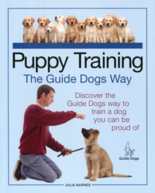 Puppy Training the Guide Dogs Way, Paperback Book Puppy Training the Guide Dogs Way, Paperback Book
