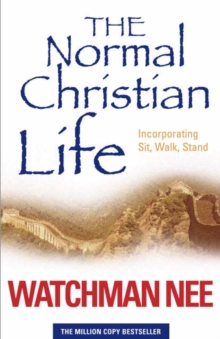 The Normal Christian Life : Incorporating 'Sit Walk Stand', Paperback Book The Normal Christian Life : Incorporating 'Sit Walk Stand', Paperback Book