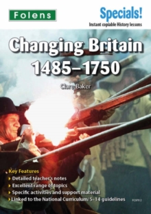 Secondary Specials!: History - Changing Britain 1485-1750, Paperback / softback Book Secondary Specials!: History - Changing Britain 1485-1750, Paperback / softback Book