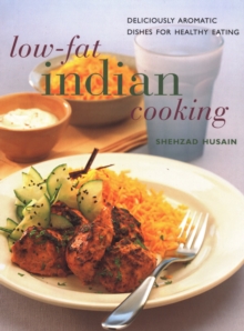Low Fat Indian Cooking : Deliciously aromatic dishes for healthy eating