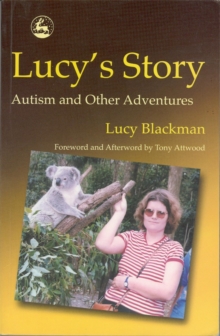 Lucy's Story : Autism and Other Adventures, Paperback / softback Book Lucy's Story : Autism and Other Adventures, Paperback / softback Book